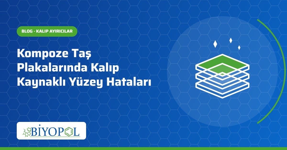 Kompoze Taş Plakalarında Kalıp Kaynaklı Yüzey Hataları