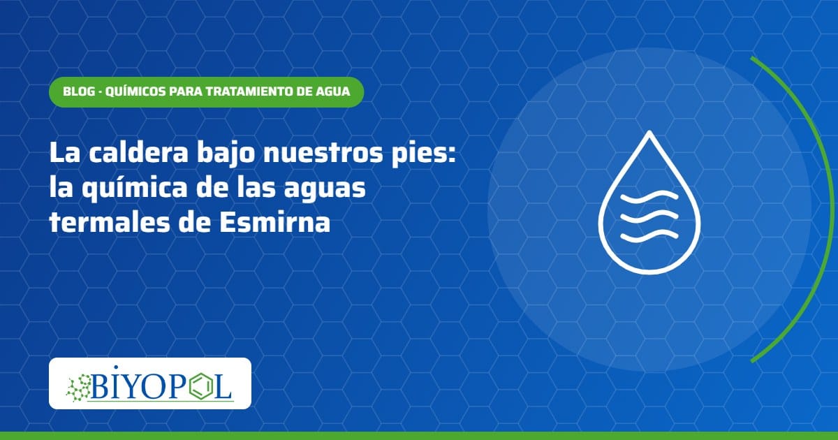 La caldera bajo nuestros pies: la química de las aguas termales de Esmirna